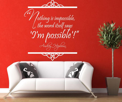 Motivational Quote. Audrey Hepburn Quote Nothing is impossible, the word itself says 'I'm Possible'! Wall Decal. #OS_DC521