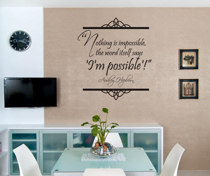 Motivational Quote. Audrey Hepburn Quote Nothing is impossible, the word itself says 'I'm Possible'! Wall Decal. #OS_DC521