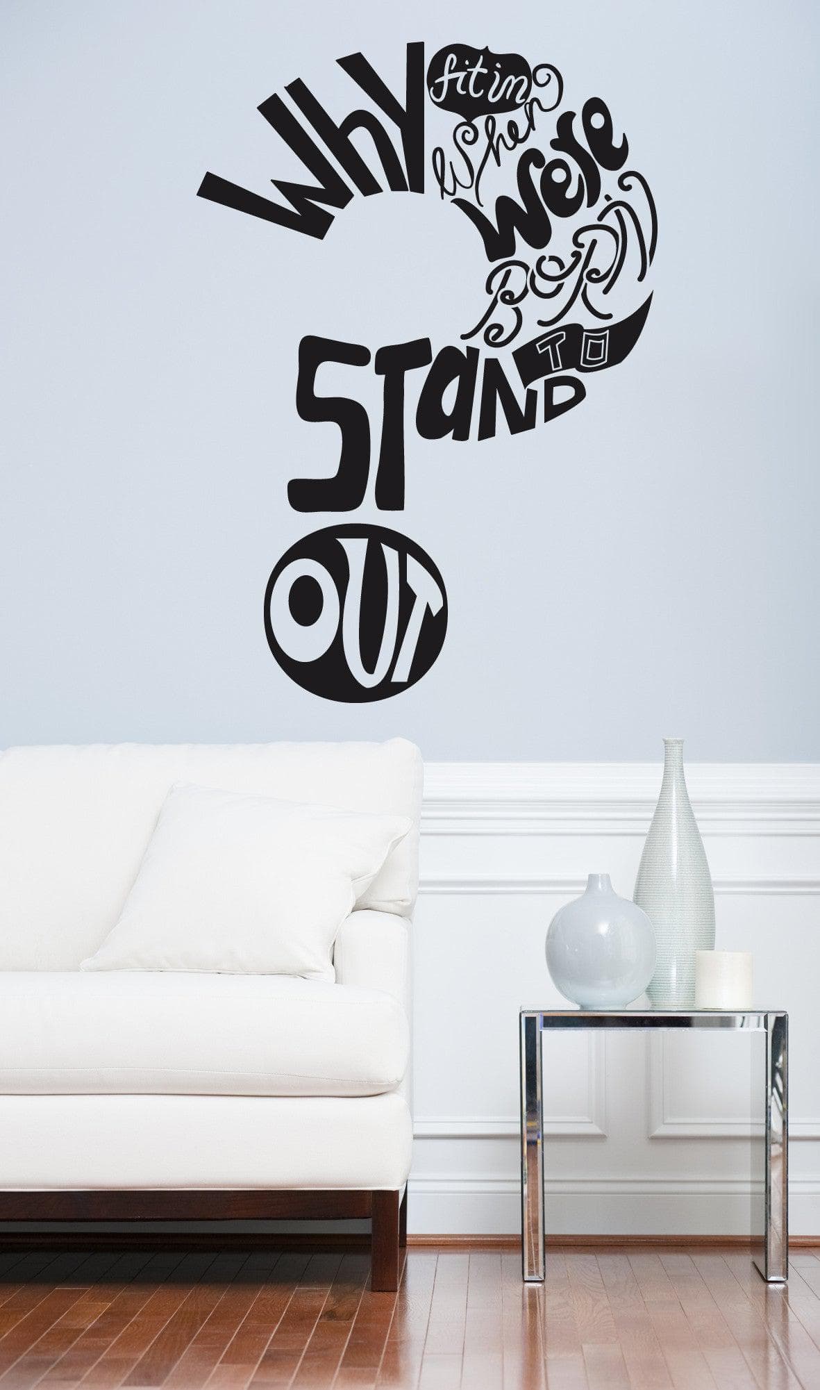 Motivational Quote Wall Decal "Why Fit in When We're Born to Stand Out?" #OS_DC587
