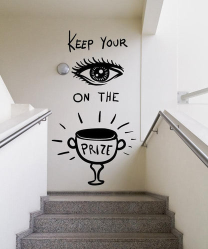 Motivational Quote: Keep Your Eyes on the Prize Wall Decal Sticker. #OS_MB1146