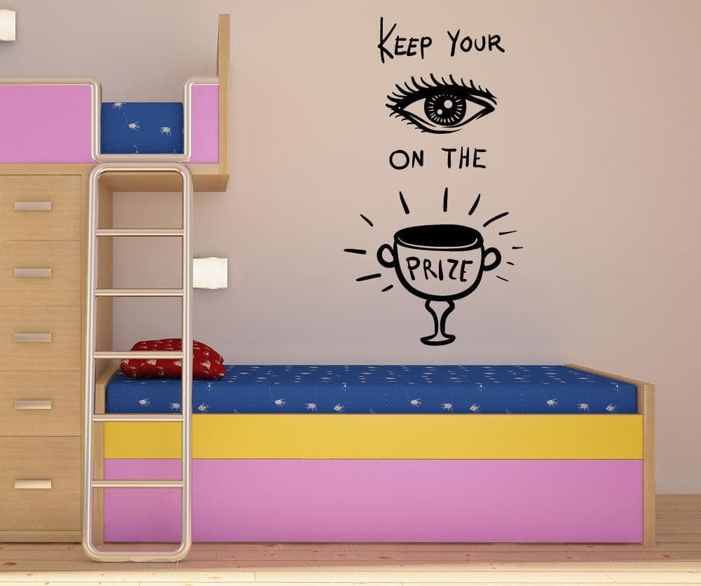Motivational Quote: Keep Your Eyes on the Prize Wall Decal Sticker. #OS_MB1146