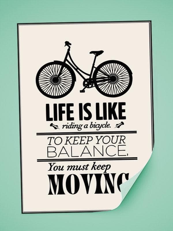 Motivational Quotes - Life is like Riding a Bicycle - Poster #Q103