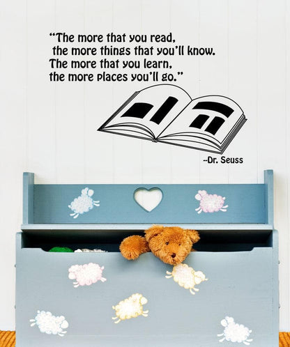 The more that you read, the more things the you'll know. The more that you learn, the more places you'll go. -Dr. Seuss Quote Wall Decal. #OS_MG249